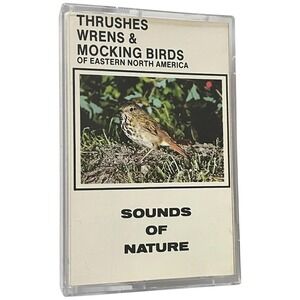 Sounds of Nature Thrushes Wrens & Mocking Birds Eastern North America Cassette
